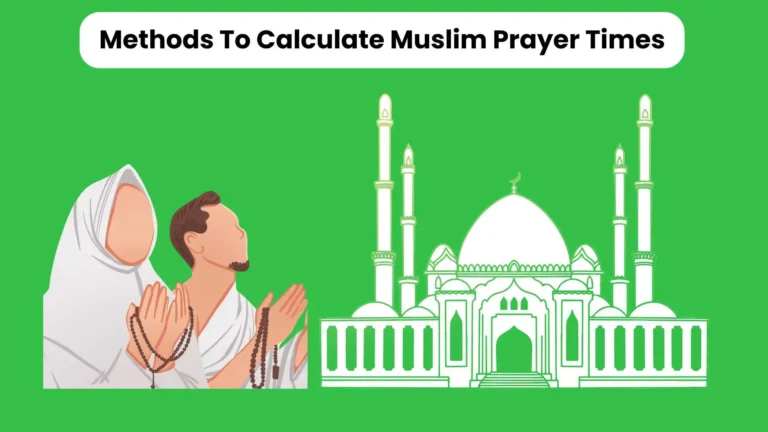 6 Methods To Calculate Muslim Prayer Times