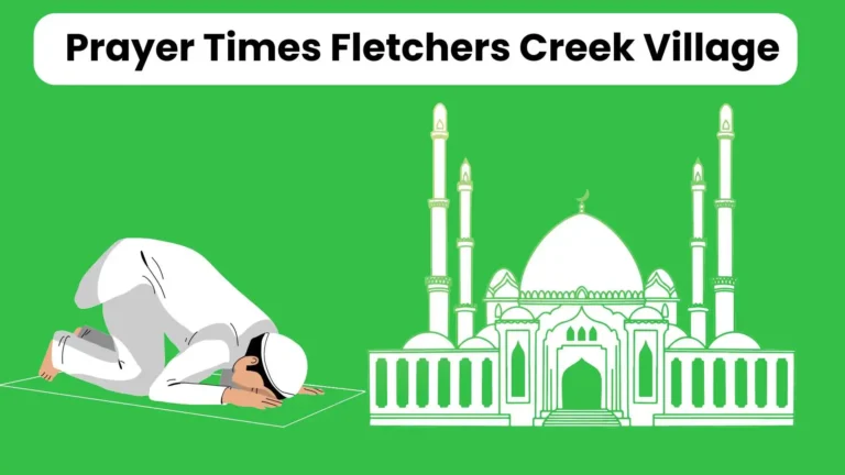 Accurate Prayer Times Fletchers Creek Village